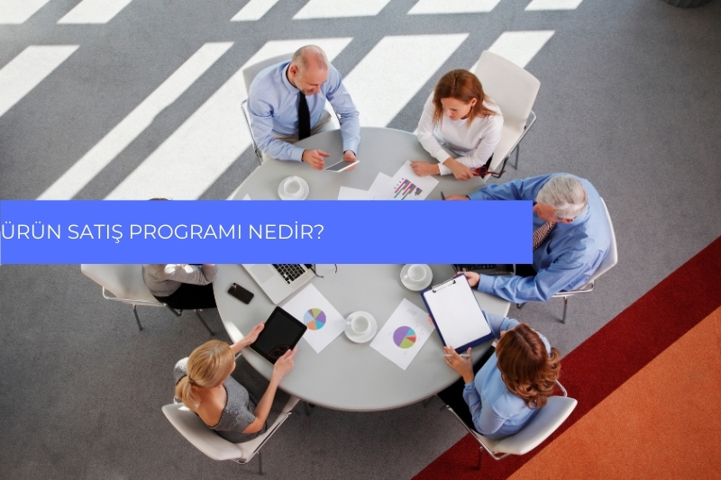 Ürün Satış Programı Nedir? 